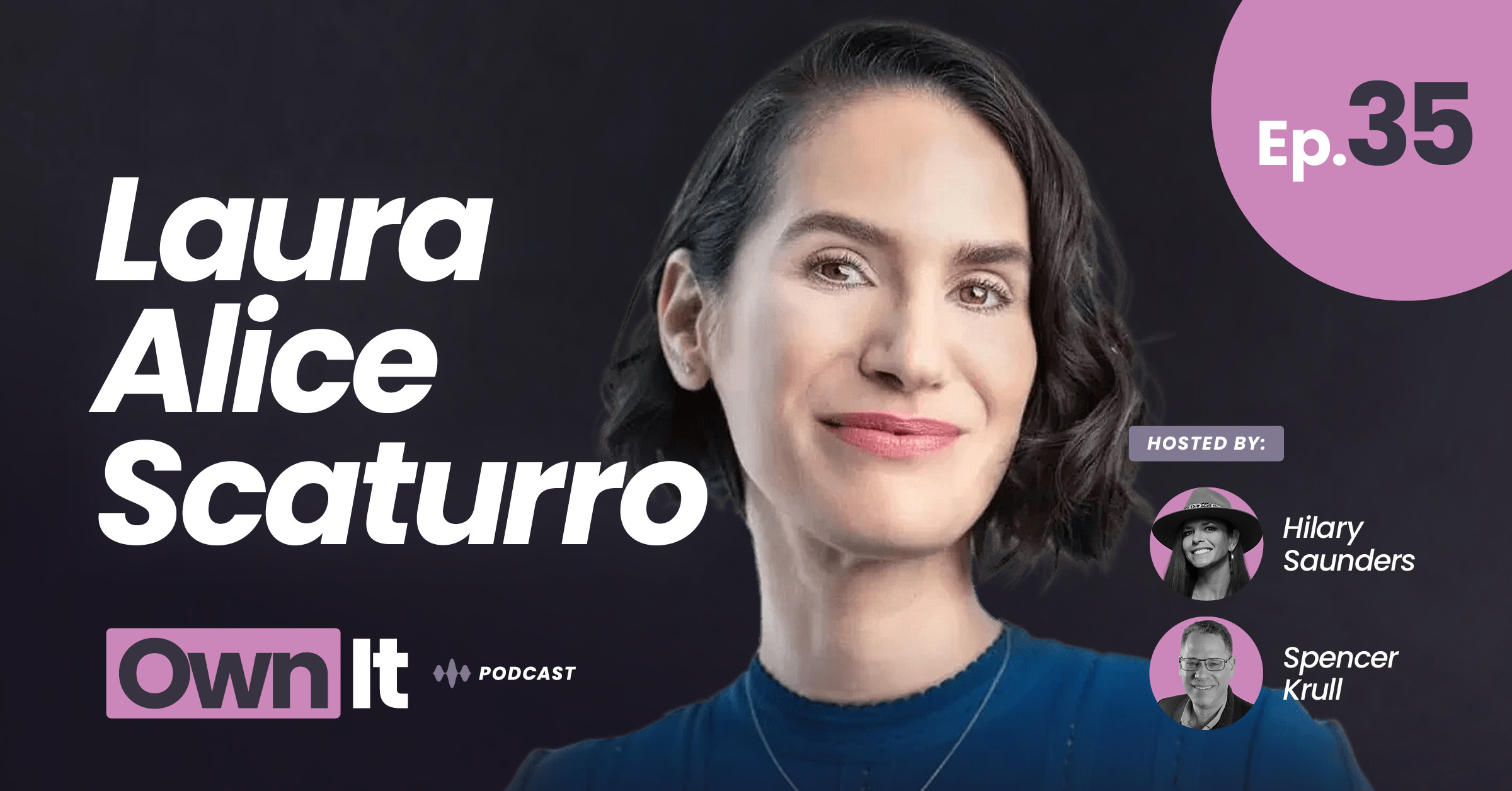 Own It Podcast – Laura Alice Scaturro
